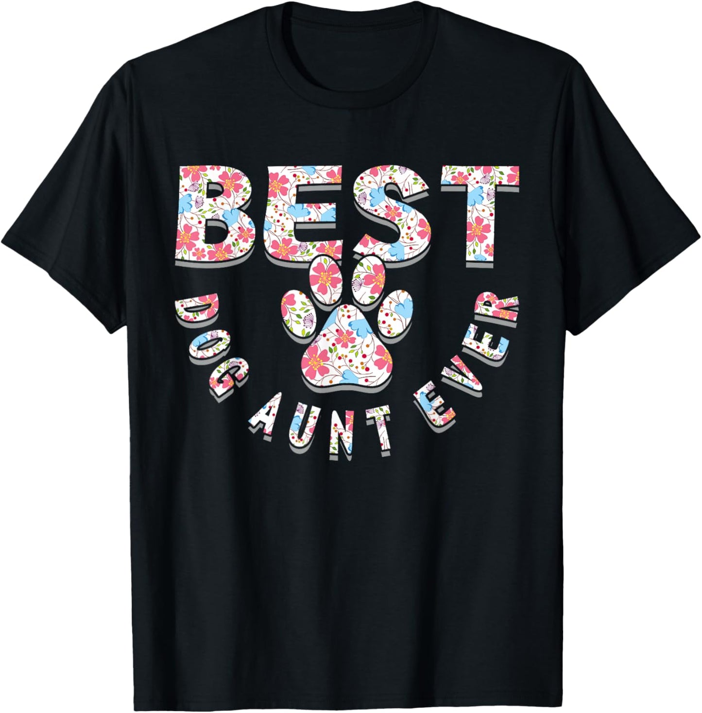 Auntie Animal Pet Lover Woman Best Dog Aunt Ever Cute Funny T-Shirt