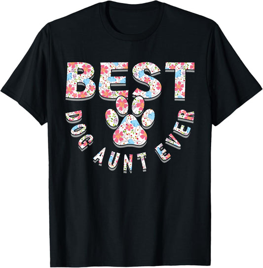 Auntie Animal Pet Lover Woman Best Dog Aunt Ever Cute Funny T-Shirt
