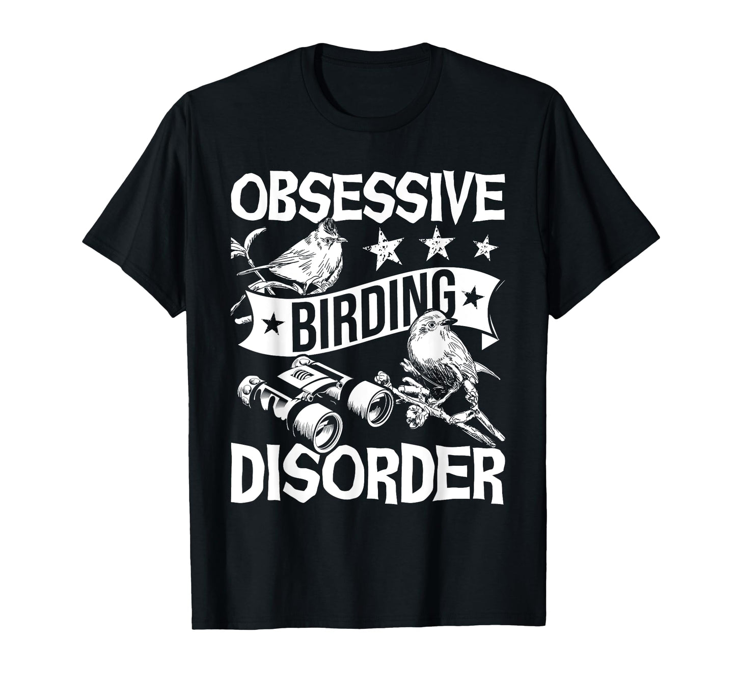 Obsessive Birding Disorder - Bird Watching Birder Watcher T-Shirt