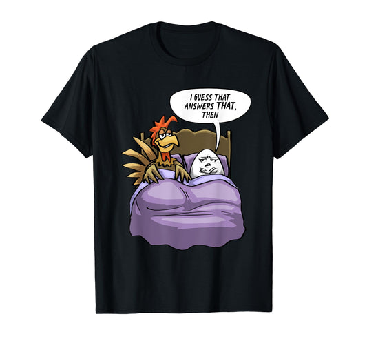 Funny Chicken Egg Chicken Came First Humor Joke Bird T-Shirt