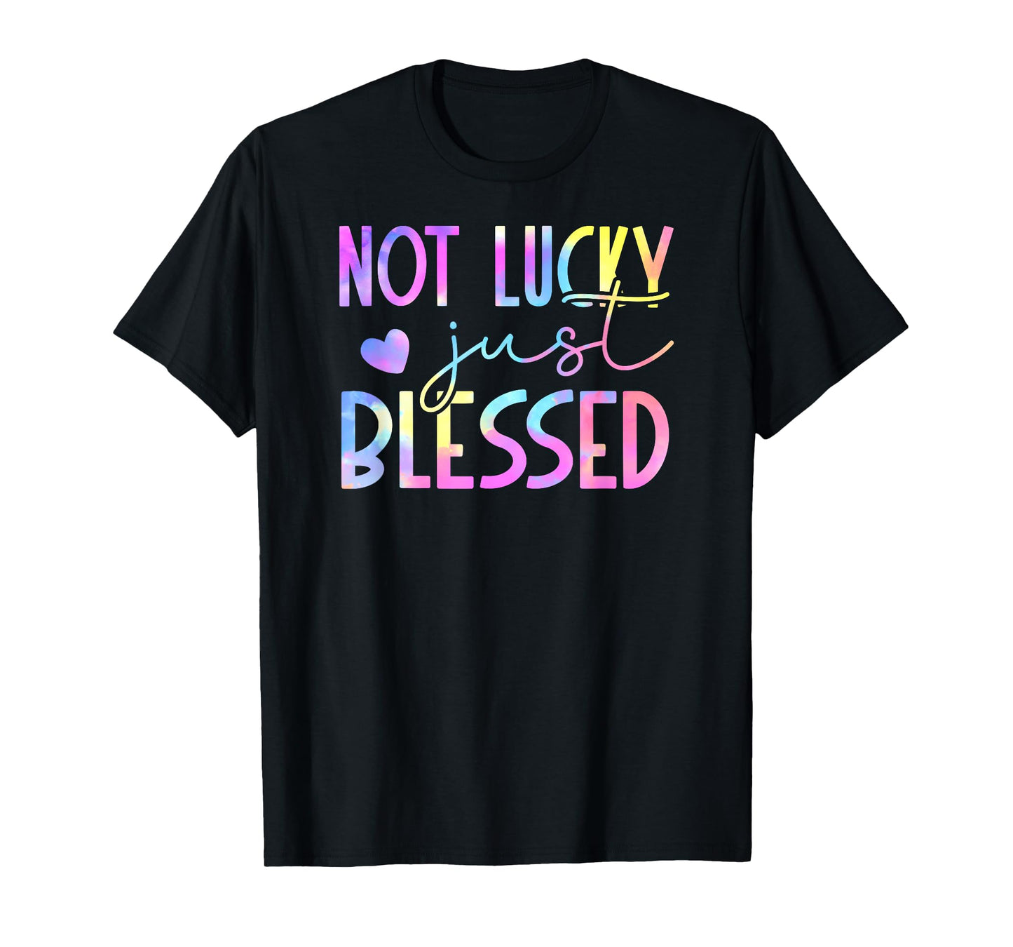 Tie Dye Not lucky just blessed 01 T-Shirt