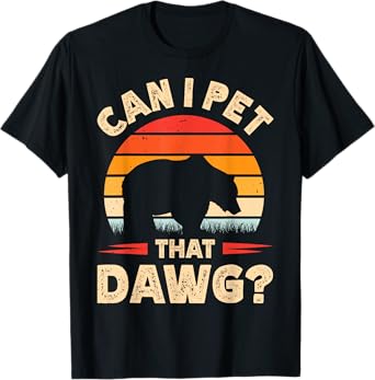 Can I Pet That Dawg T-Shirt
