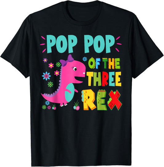Pop Pop Of The Three Rex Birthday Dinosaur Family Matching T-Shirt