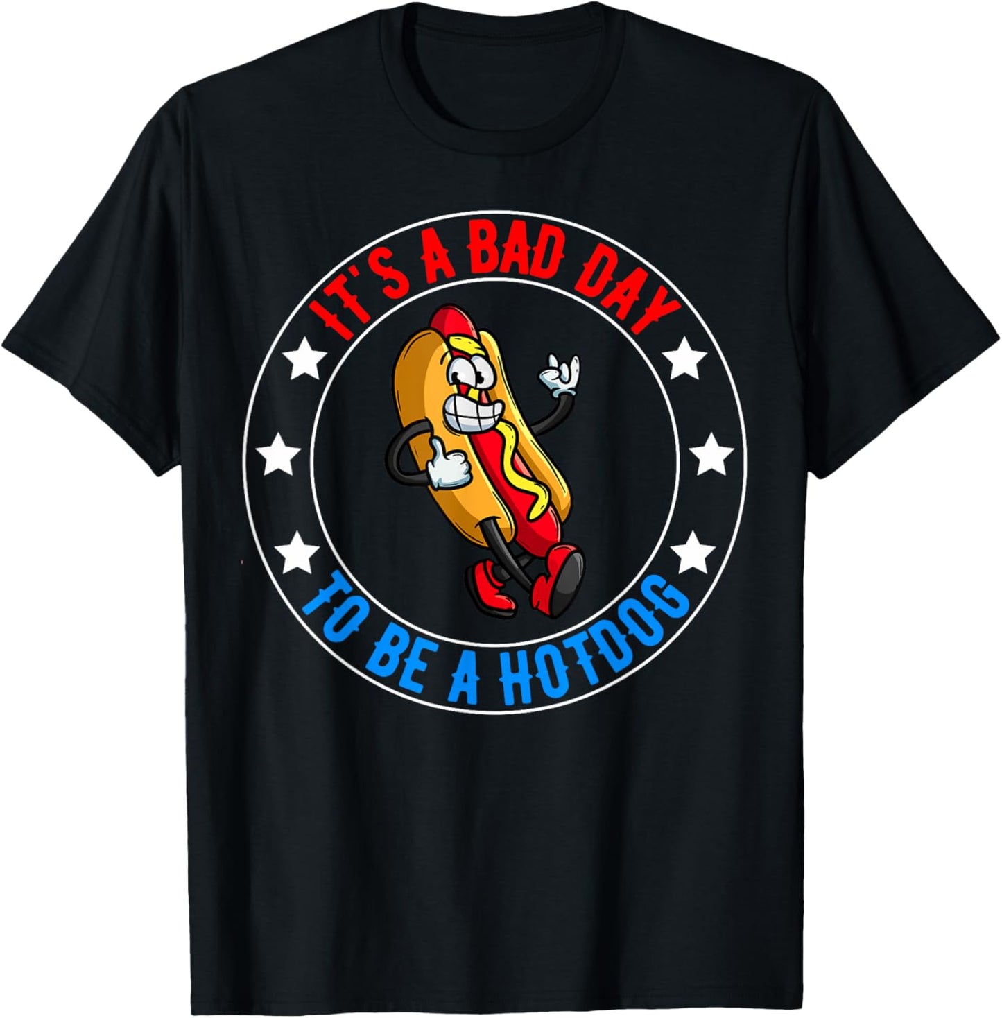It's a Bad Day to Be a Hot Dog Funny 4th of July T-shirt