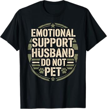 Emotional Support Husband Funny Pet for Men Wife T-Shirt