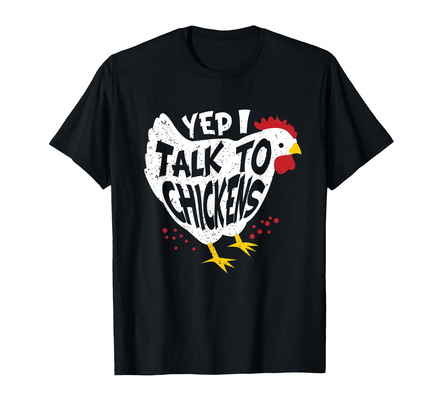 Yes i speak to chickens - fun chicken farmer T-Shirt