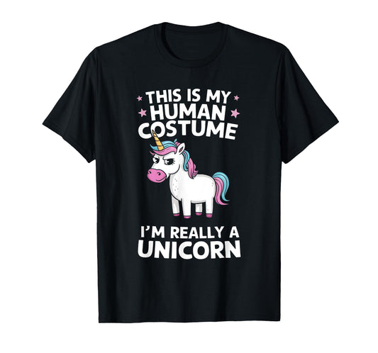 This is My Human Costume I'm Really a Unicorn T-Shirt