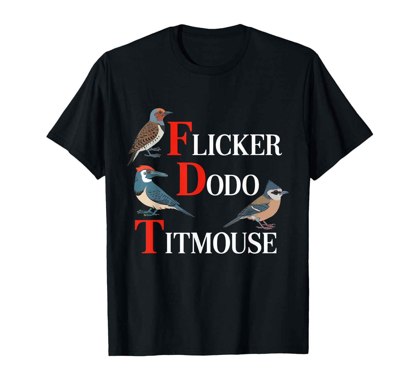Funny Flicker Dodo Titmouse for Men Women kids T-Shirt