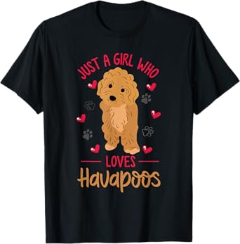 just a girl who loves havapoos or havapoo T-Shirt