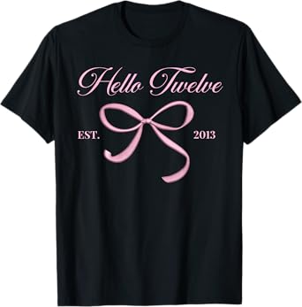 Hello Twelve EST 2013 12th Birthday Girl Coquette 12 Year T-Shirt