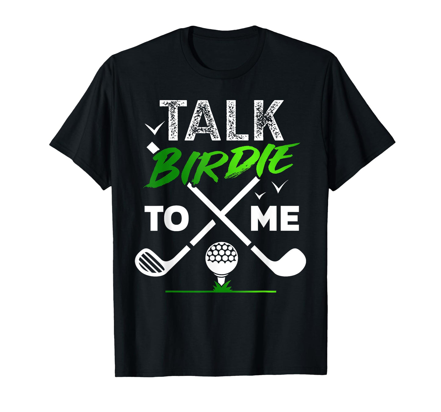 Talk Birdie To Me Cool Golf Inspired design T-Shirt