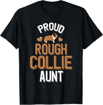 Cute Proud Rough Collie Aunt T-Shirt
