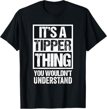 It's A Tipper Thing You Wouldn't Understand Pet Name T-Shirt
