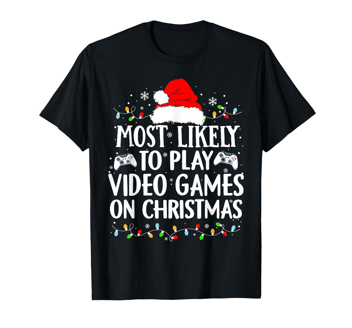 Most Likely To Play Video Games On Christmas video game love T-Shirt
