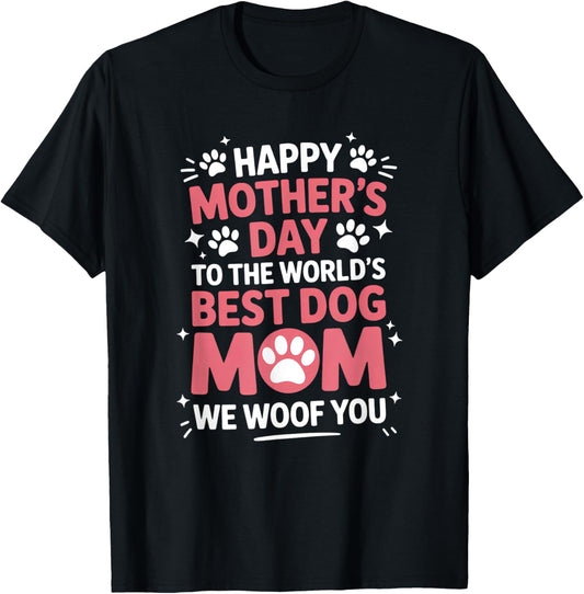 Funny Dog Mom Quote for Mother's Day with Paws T-Shirt