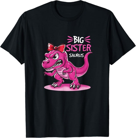 Dinosaur Sister Big Sistersaurus Sisters Siblings T-Shirt