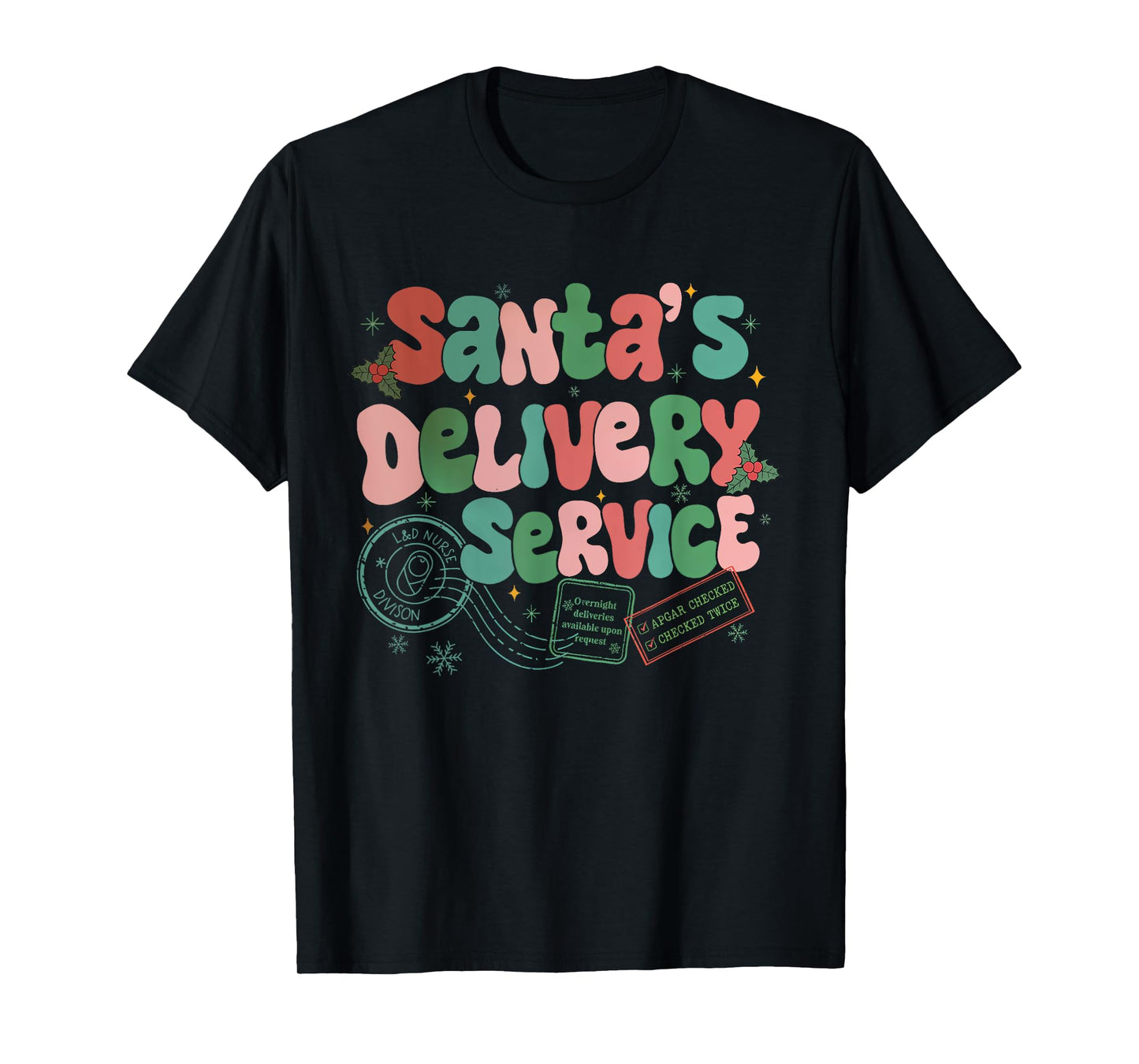 Santa's Favorite Delivery Service Labor Delivery Nurse Xmas T-Shirt