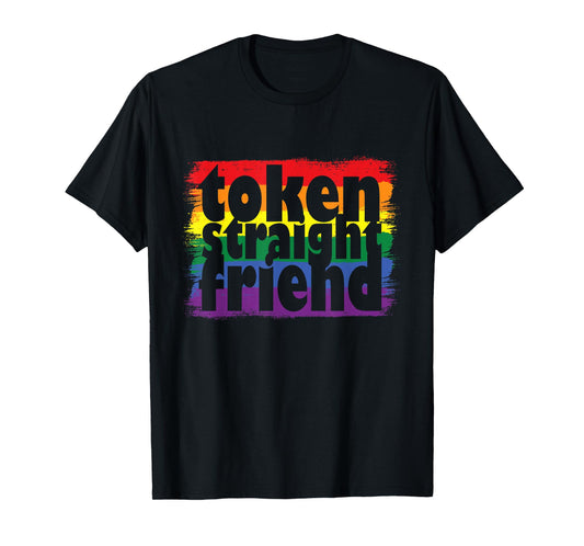 Proud LGBTQ Ally Token Straight Friend Gay Pride Parade T-Shirt