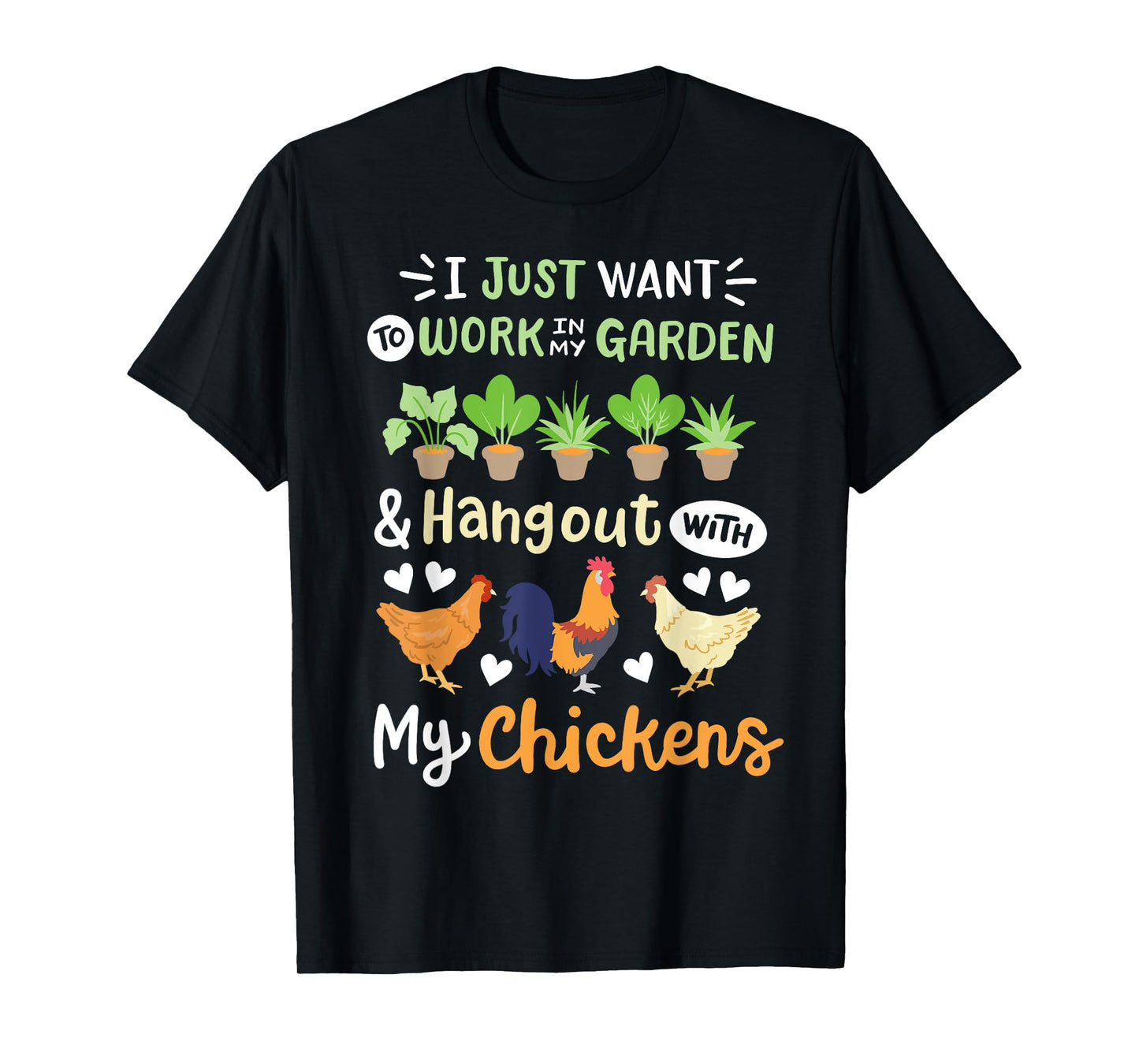 Funny Chicken For Men Women Gardening Chicken Lovers Garden T-Shirt