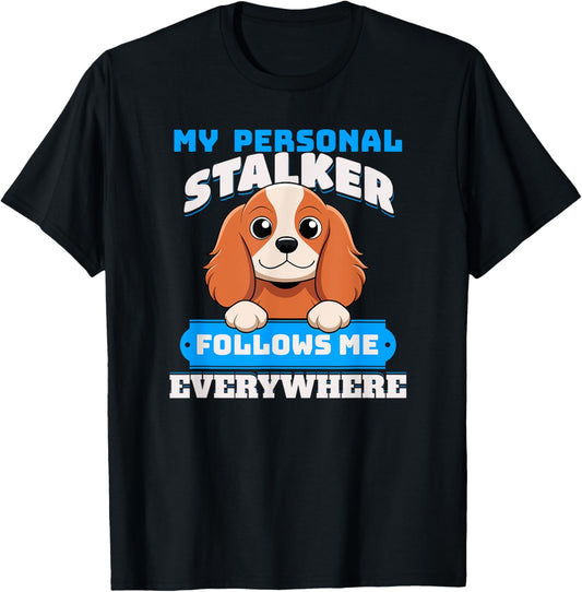 Funny Cavalier King Charles Spaniel Dog Breed Stalker Adults T-Shirt