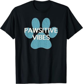 Pawsitive Vibes Blue Dog Cat Paw Print Motivational Shirt T-Shirt for Men Women Kids
