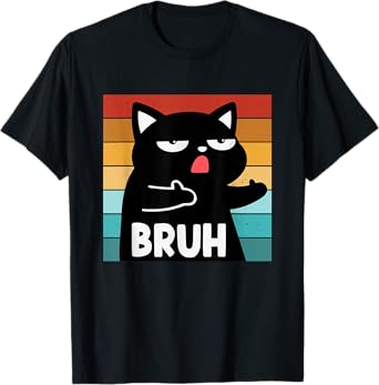 Funny Meme Saying Bruh Cat Boys Girls Teens Men Women T-Shirt