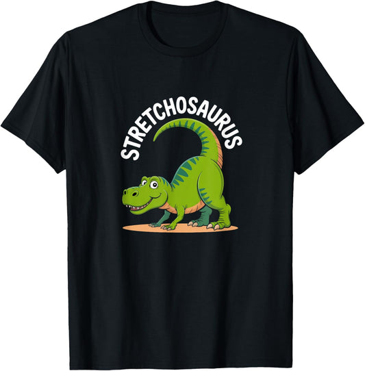 Stretchosaurus Funny Yoga Dinosaur Fitness Quote T-Shirt