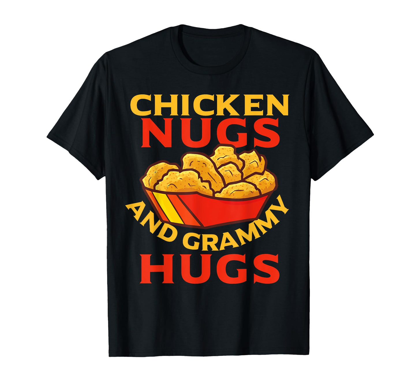 Chicken Nugs And Grammy Hugs Funny Boys, Girls, Kids, Adults T-Shirt