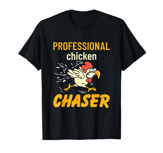 Chicken Professional Chaser Funny Farmer Farm T-Shirt