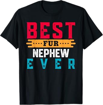 Best Fur NEPHEW Ever Shirt Funny Pet Lover For NEPHEWS T-Shirt