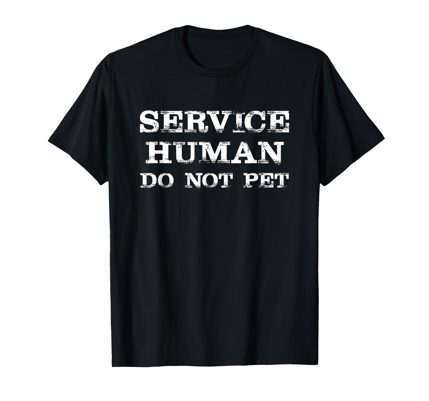 Service Human Do Not Pet T-Shirt Funny Saying Sarcastic T-Shirt