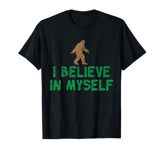 I Believe In Myself Bigfoot T-Shirt