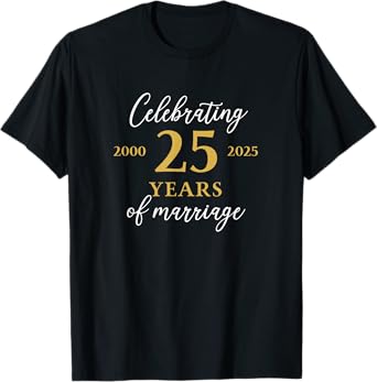 Funny 25 Years of Marriage 2000 25th Wedding Anniversary T-Shirt