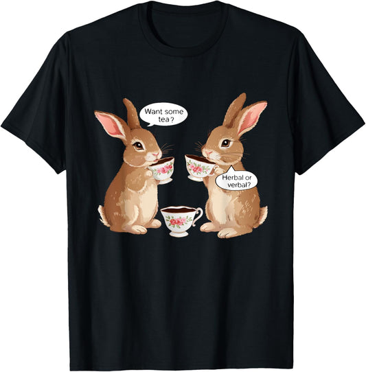 Want Some Tea? Herbal Or Verbal? Funny Design Meme T-Shirt