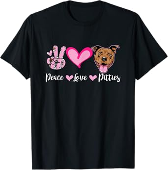 Peace Love Pitties Puppy Dog Mom Lady Pitbull Lover T-Shirt