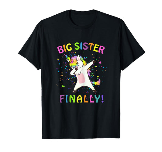Unicorn Big Sister Finally T-Shirt