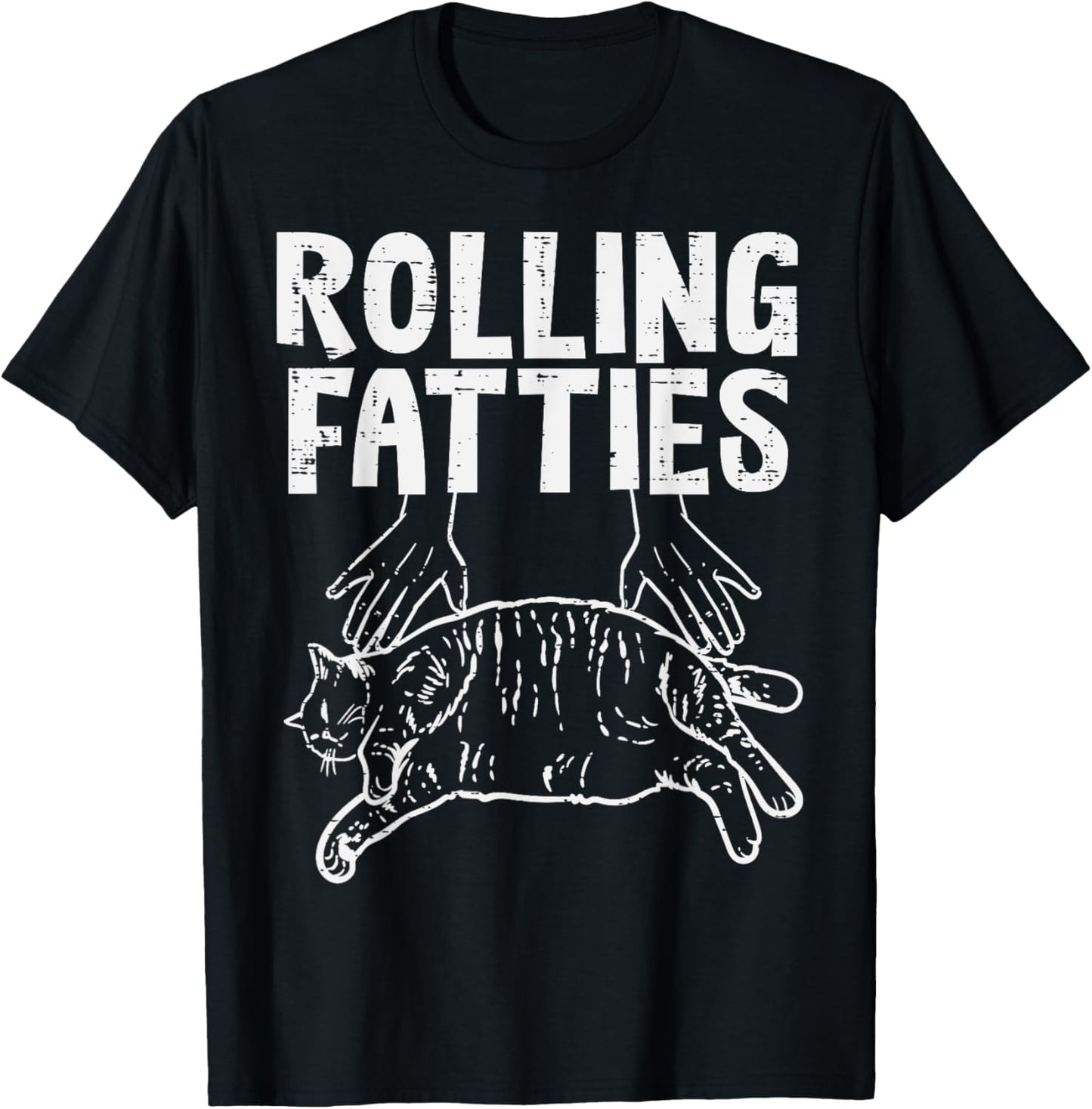Rolling Fatties Cat Funny Fat Kitten Men Women Kids Girls T-Shirt