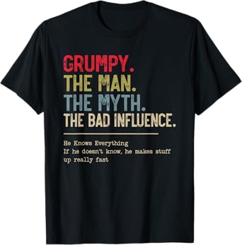 Grumpy The Man The Myth The Bad Influence Funny Grandpa T-Shirt