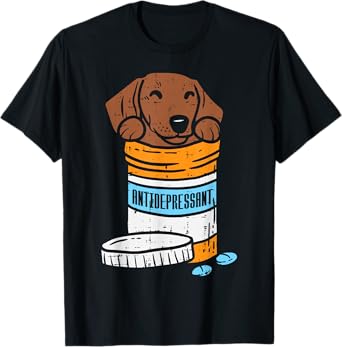 Antidepressant Dachshund Weiner Sausage Dog Animal Pet Gift T-Shirt