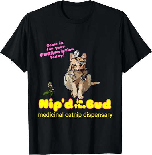 Nip'd in the Bud - Cute Cat Funny Pun T-Shirt