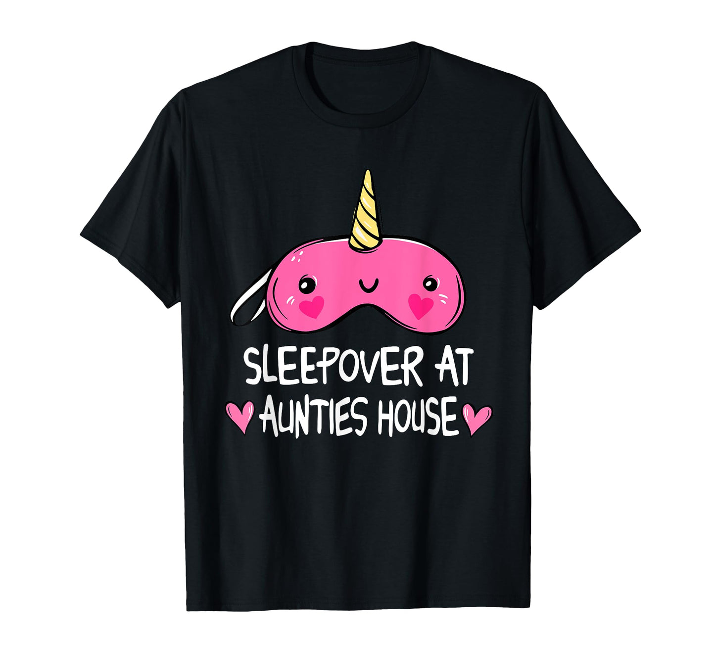 Sleepover At Aunties House Unicorn Sleep Mask T-Shirt