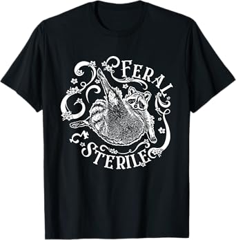 Feral And Sterile Funny Opossum T-Shirt