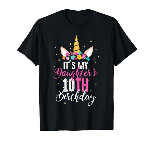 Its My Daughters 10th Birthay Girl Gift Unicorn Birthday T-Shirt