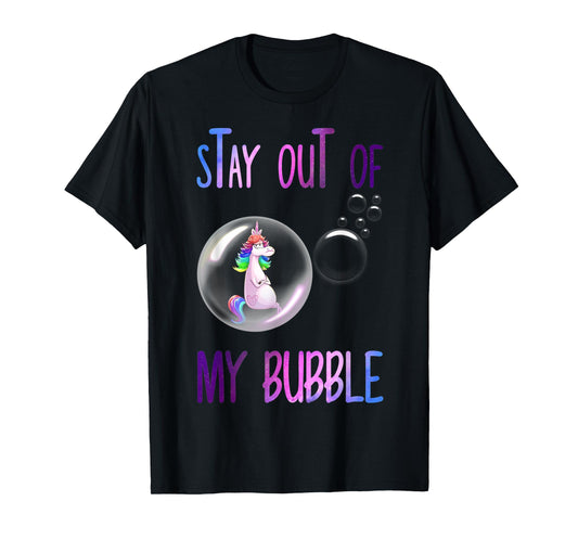 Funny Unicorn Rainbow Stay Out Of My Bubble T-Shirt