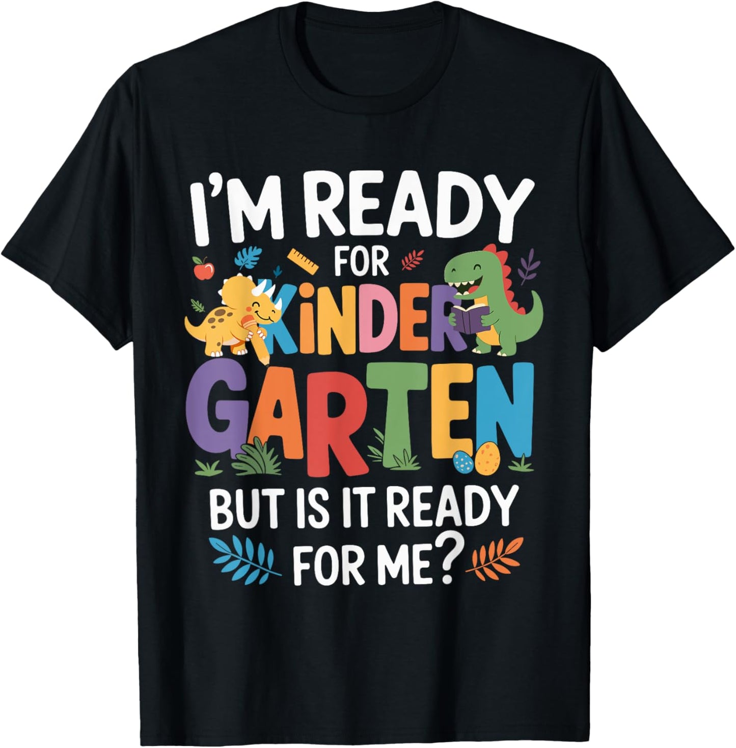 I'm Ready For Kindergarten Funny Back To School Dinosaur T-Shirt