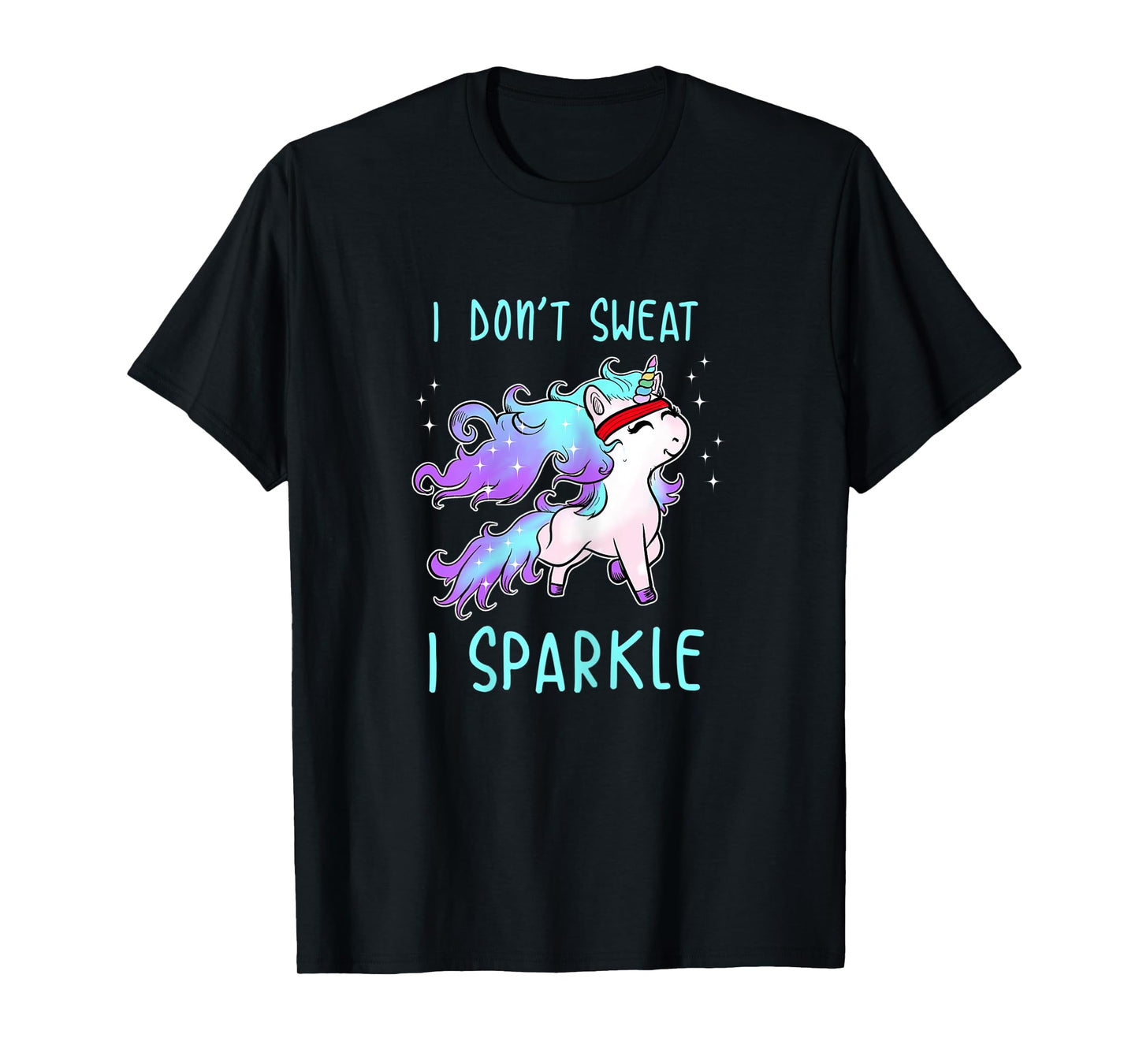 Womens I Don't Sweat I Sparkle Unicorn Gym Workout T- Shirt