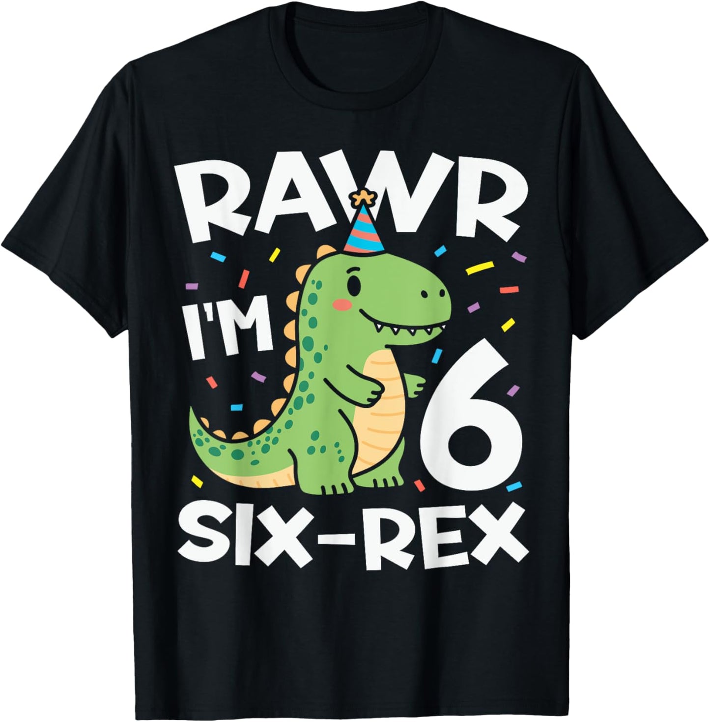 Rawr I'm 6 Six Rex Cute T-Rex 6th Birthday Dinosaur Party T-Shirt