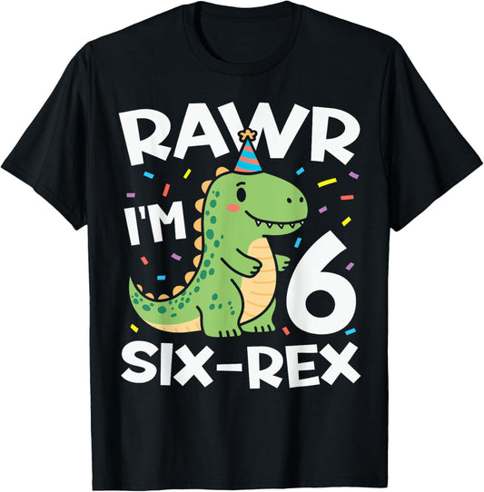Rawr I'm 6 Six Rex Cute T-Rex 6th Birthday Dinosaur Party T-Shirt