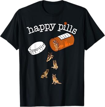 Happy Pills T-shirt, Funny Gift for German shepherd Lover