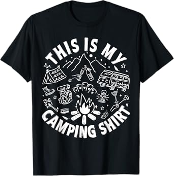 This Is My Camping Shirt Funny Camper Campsite Campfire T-Shirt